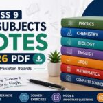 Class 9 All Subjects Notes 2026 PDF Download (Punjab, FBISE & All Boards)